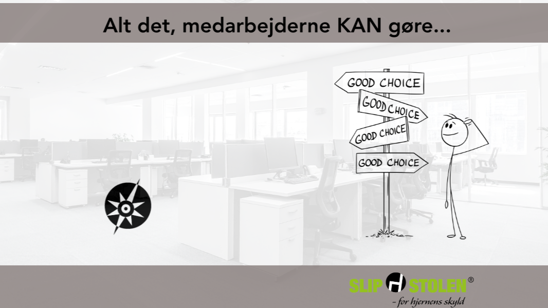 Alt det, medarbejderne KAN gøre